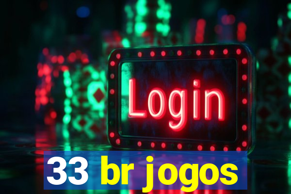 33 br jogos